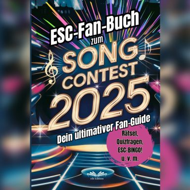 ESC Fan-Buch 2025 ESC Fan-Buch 2025 – Der ultimative Guide für Eurovision Song Contest Fans